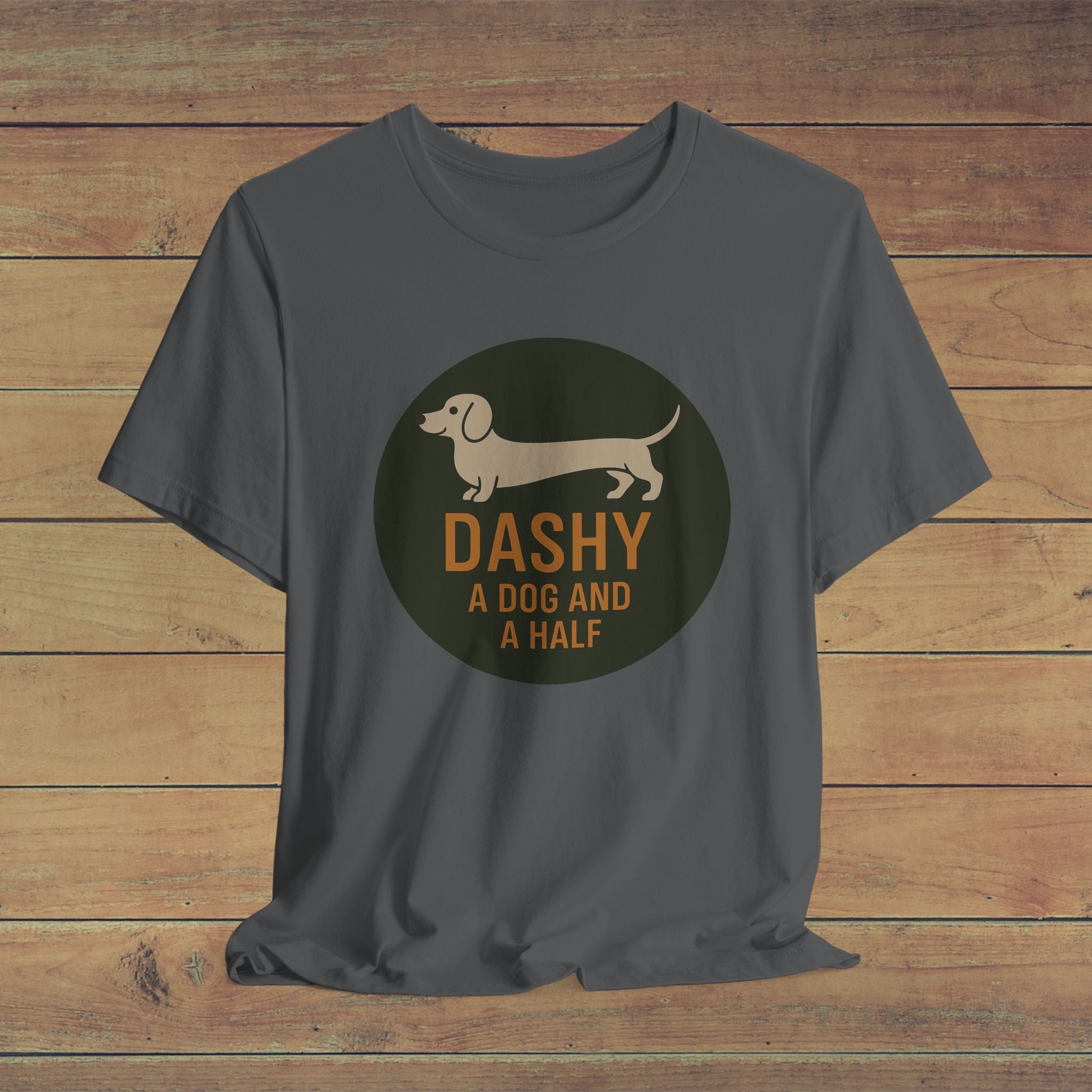 Dachshund Lover's Unisex Tee, Funny Pet Owner Shirt, Dog Mom Gift, Cute Canine Tee, Casual Dog Lover Wear, Dashy A Dog and a Half