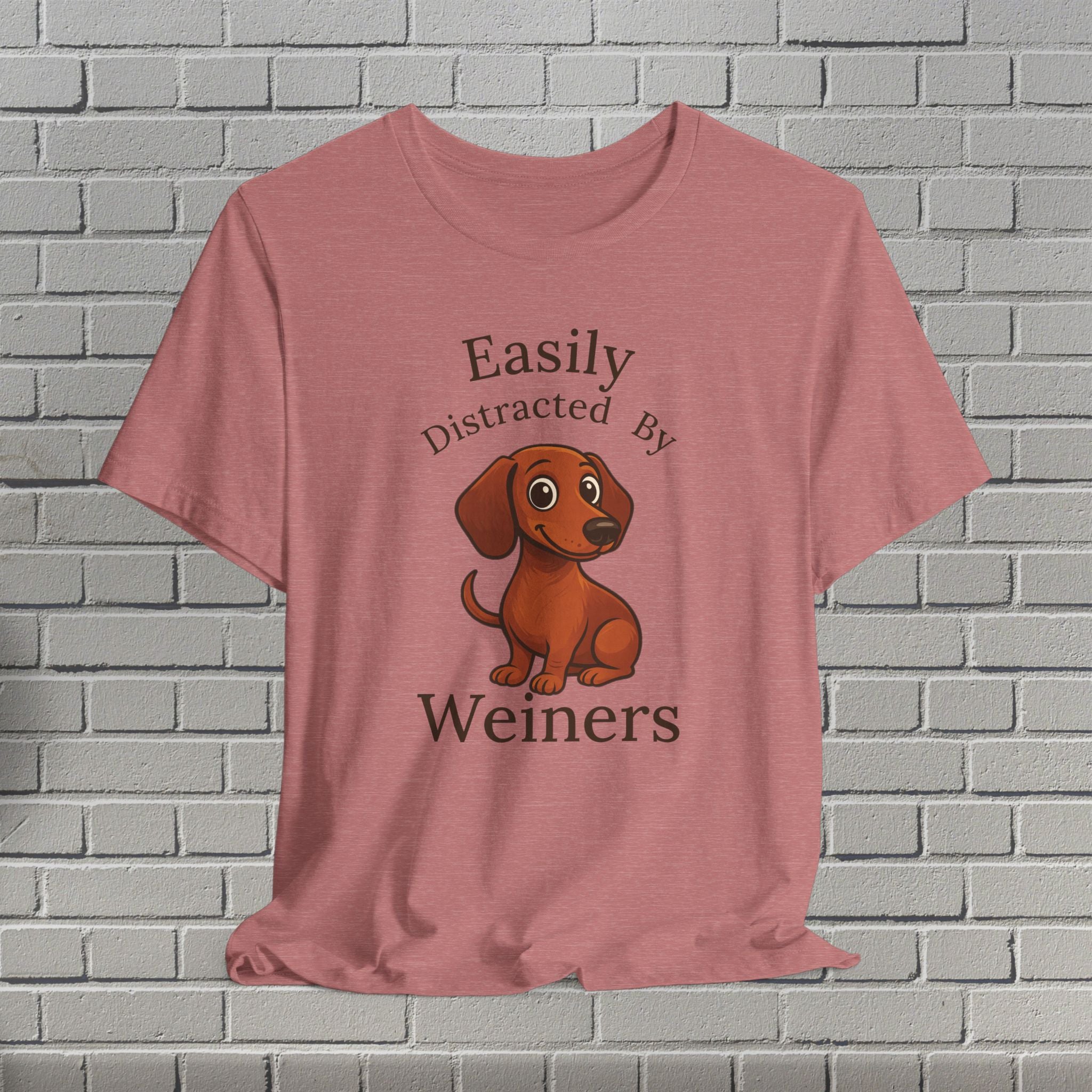 Easily Distracted by Wieners Tee, Funny Dog Shirt, Pet Lover Gift, Cute Animal T-Shirt, Unisex Humor Apparel, Dog Mom Shirt