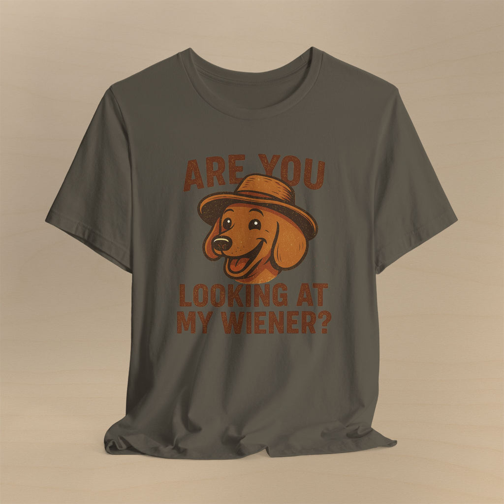 Funny Dog Lover Tee, Are You Looking at My Wiener? T-Shirt, Unisex Tee, Gift for Dog Owners, Pet Lover Apparel, Cute Animal Humor Shirt
