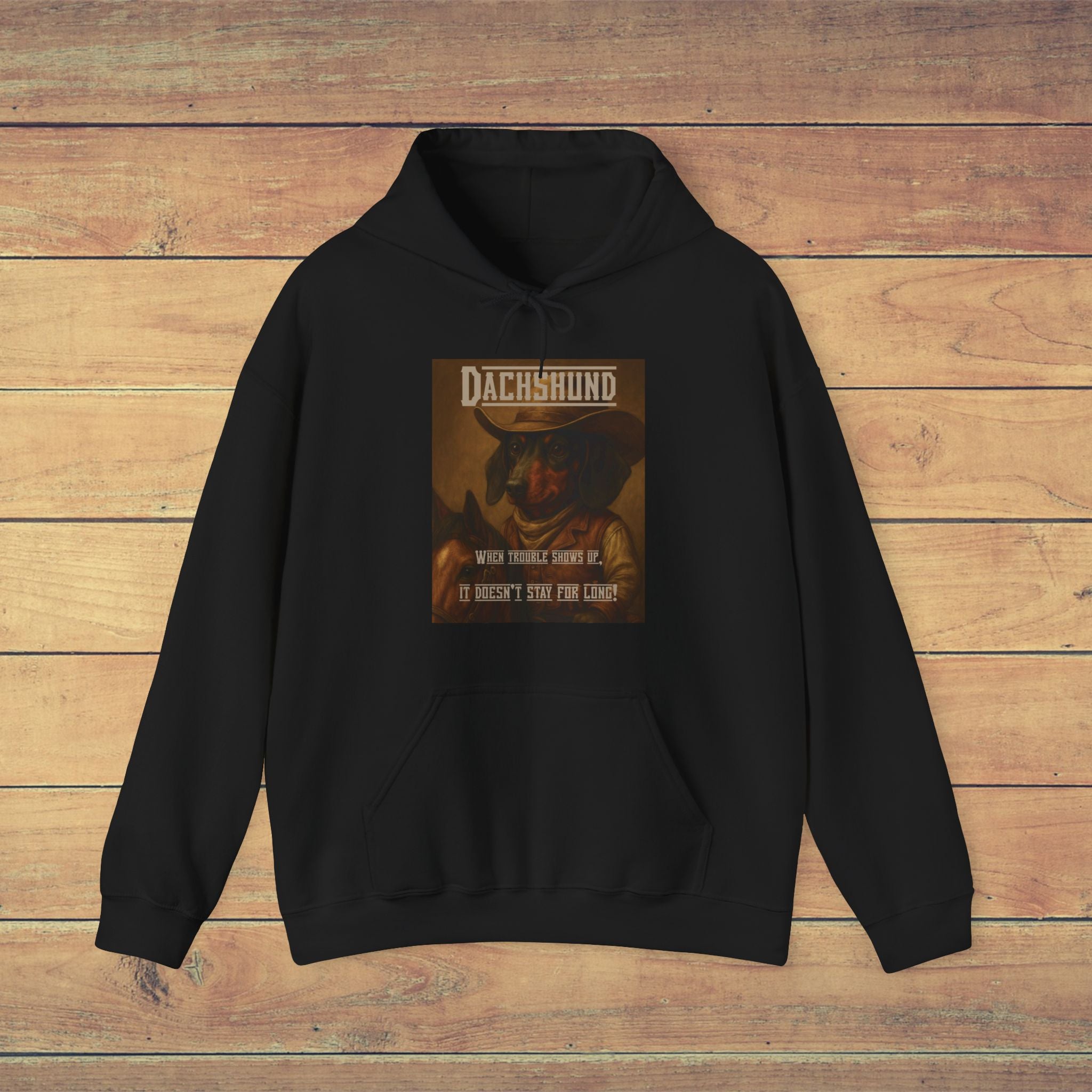 Western Daxie Hoodie – Trouble Doesn’t Stick Around