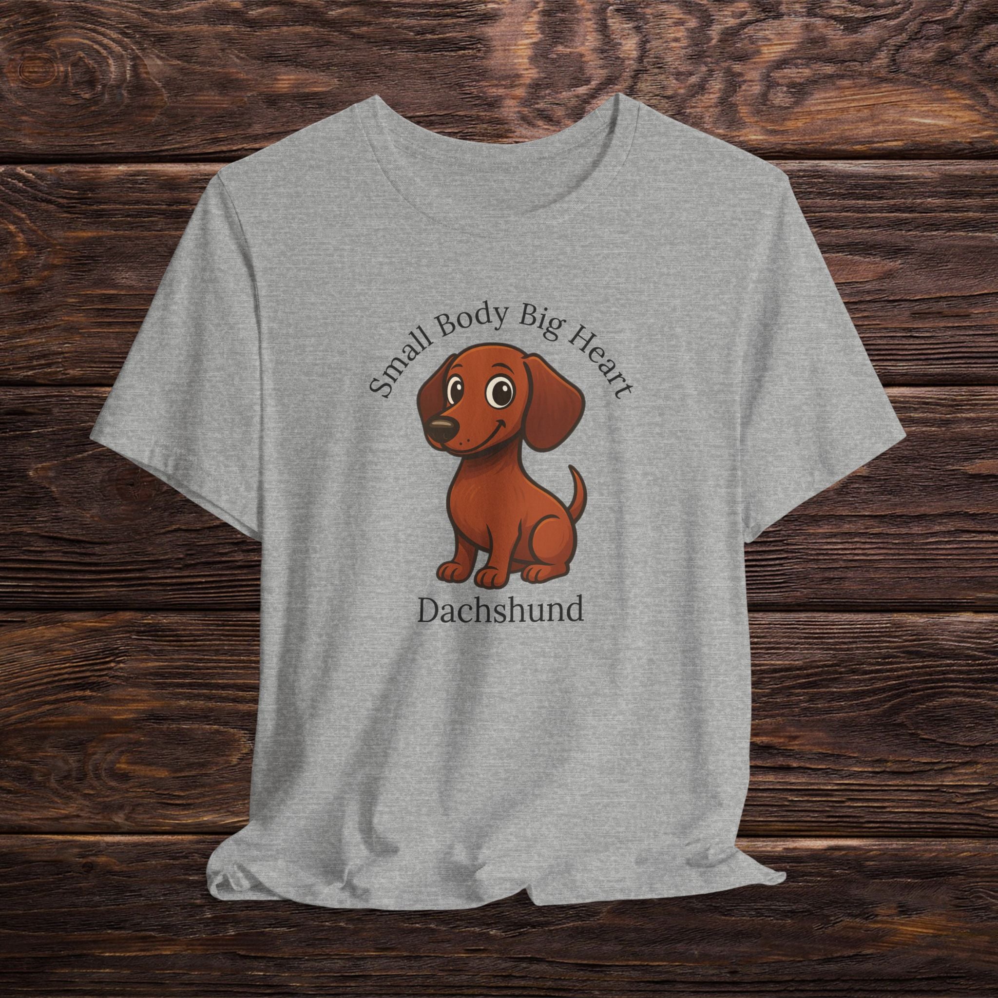 Small Body, Big Heart – Unisex Dachshund Tee