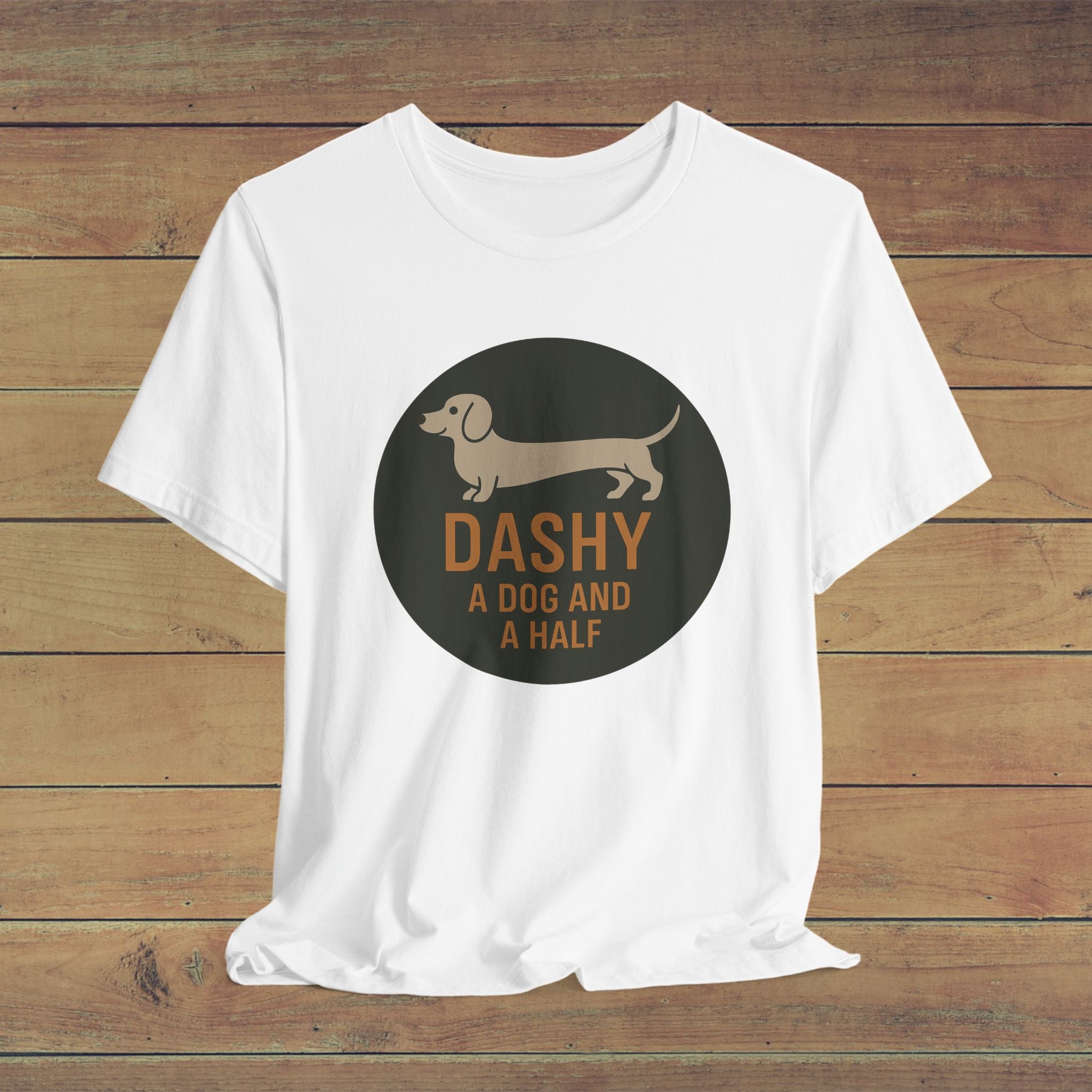 Dachshund Lover's Unisex Tee, Funny Pet Owner Shirt, Dog Mom Gift, Cute Canine Tee, Casual Dog Lover Wear, Dashy A Dog and a Half
