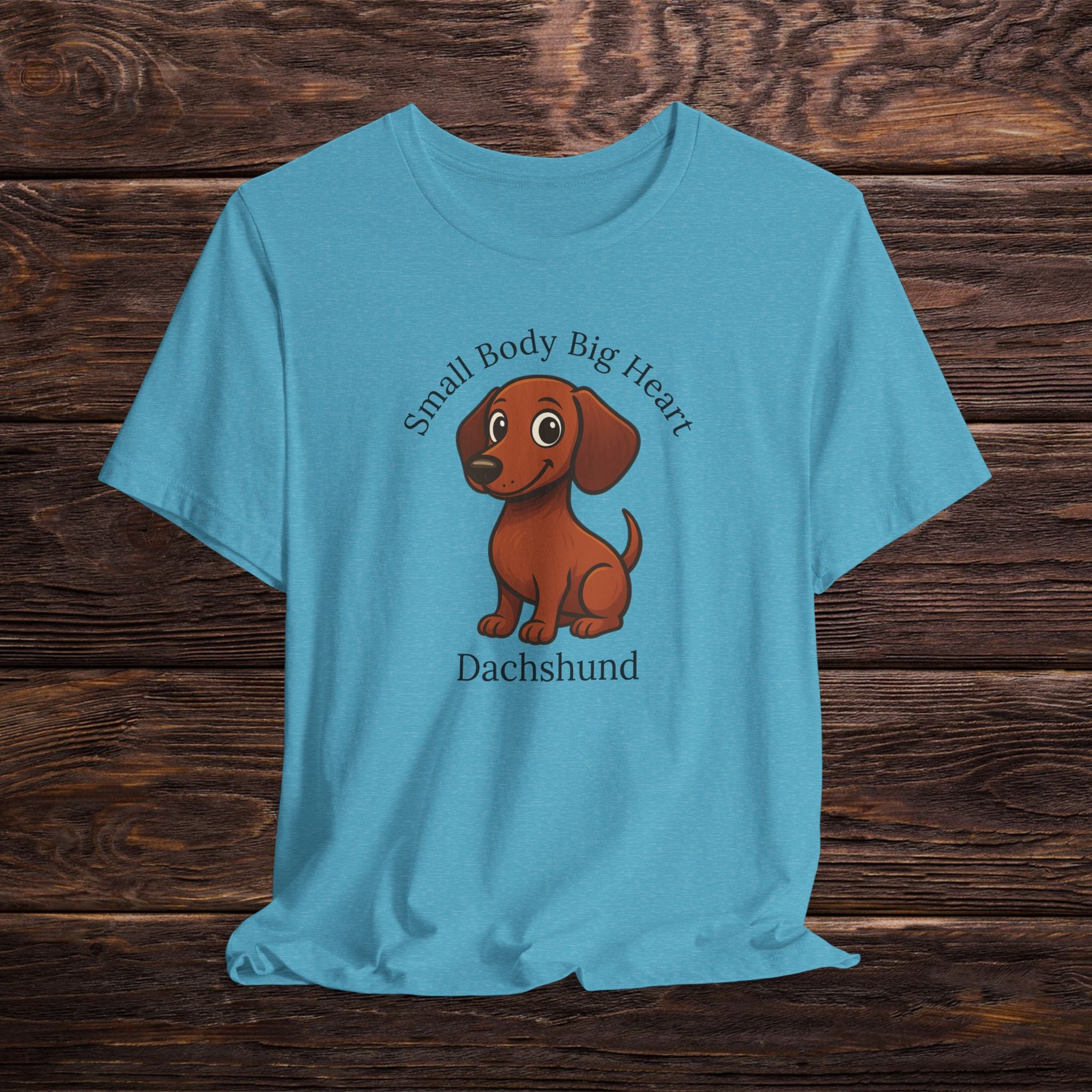 Small Body, Big Heart – Unisex Dachshund Tee