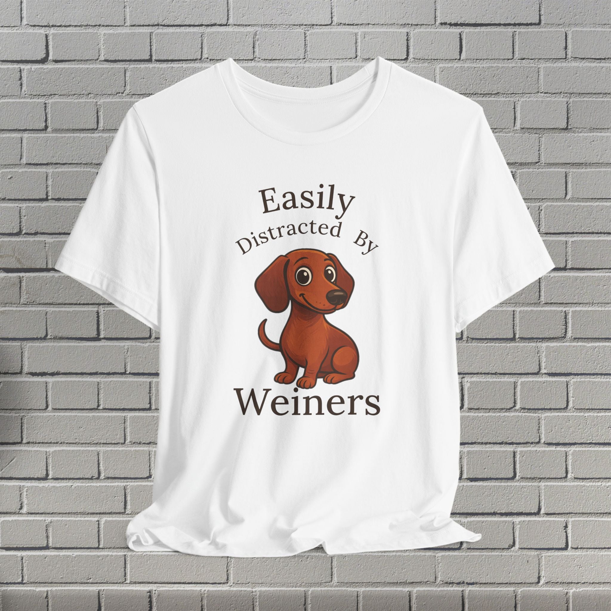 Easily Distracted by Wieners Tee, Funny Dog Shirt, Pet Lover Gift, Cute Animal T-Shirt, Unisex Humor Apparel, Dog Mom Shirt
