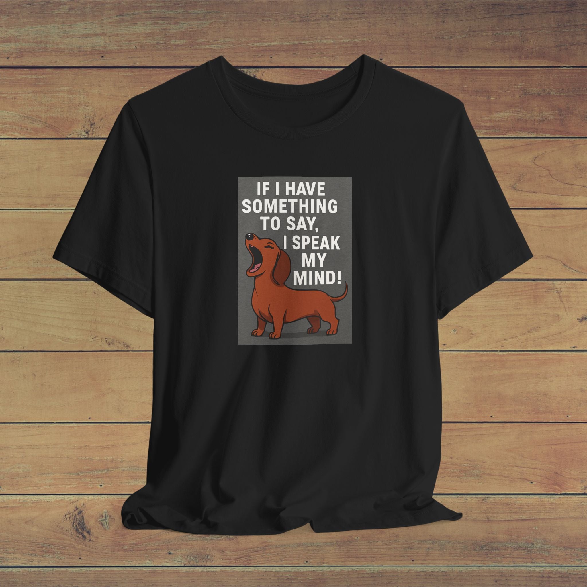 Funny Dog Lover Tee, Casual Graphic Shirt, Pet Owner Gift, Speak My Mind T-Shirt, Animal Lovers Apparel