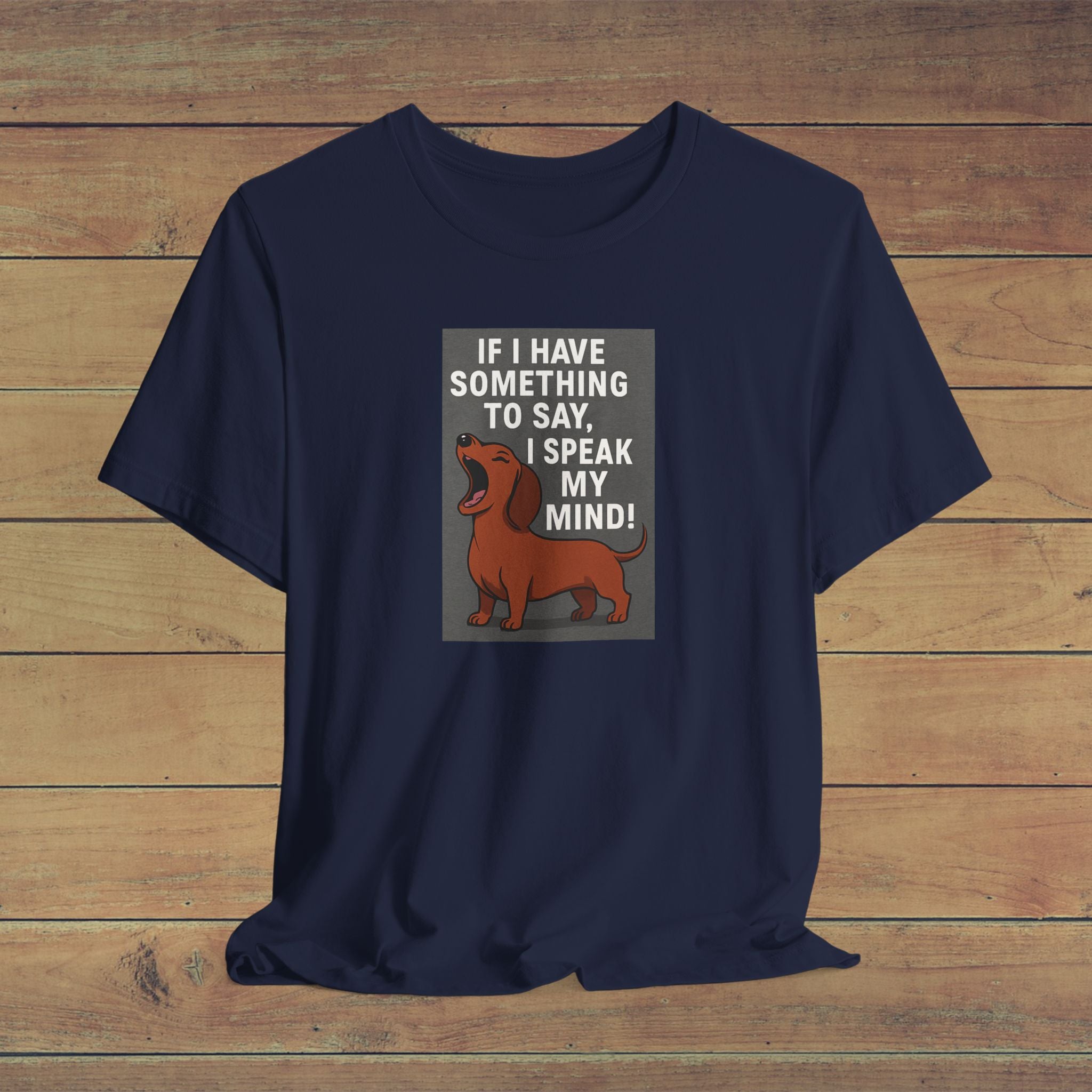 Funny Dog Lover Tee, Casual Graphic Shirt, Pet Owner Gift, Speak My Mind T-Shirt, Animal Lovers Apparel