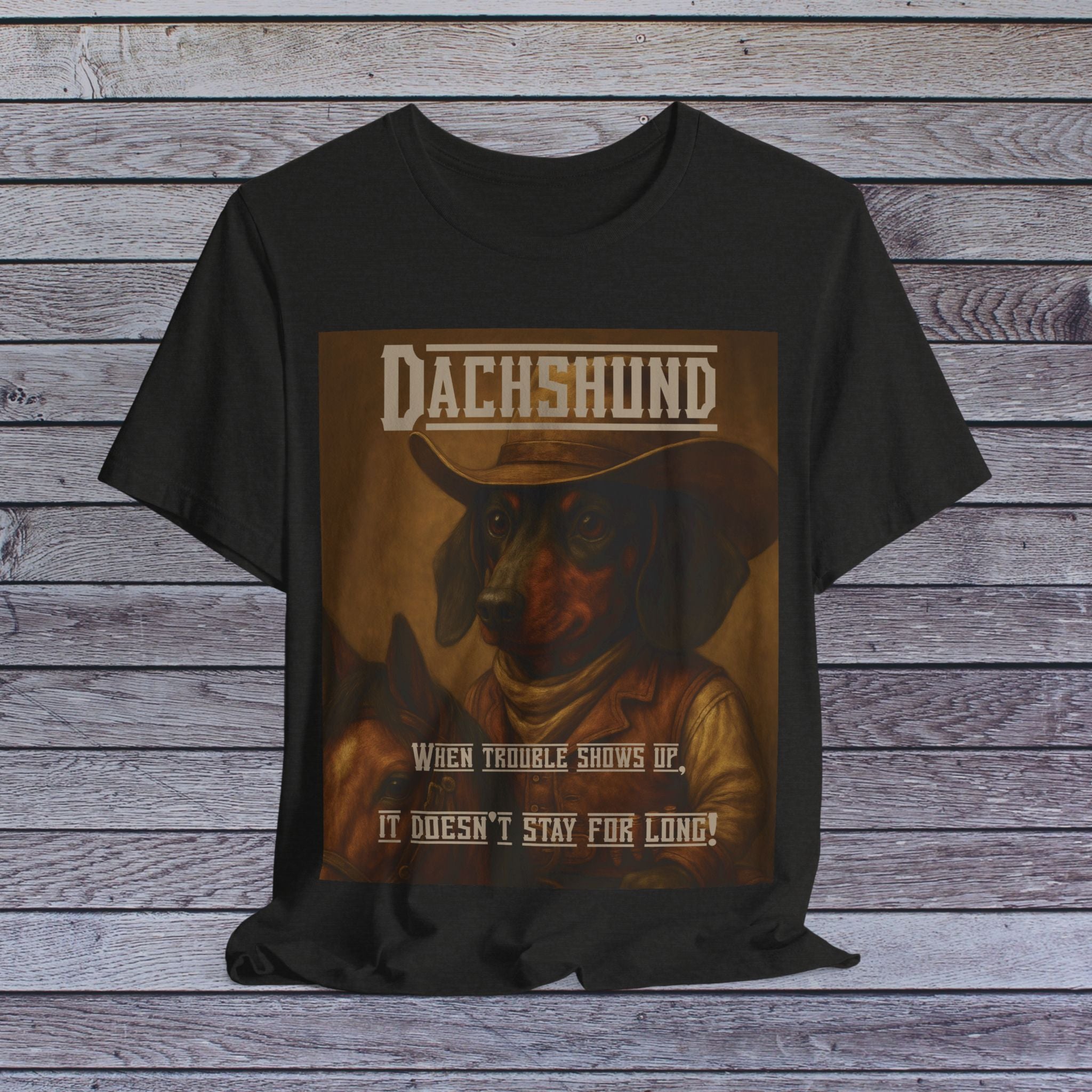 Dachshund Outlaw Tee – Trouble Doesn’t Stick Around