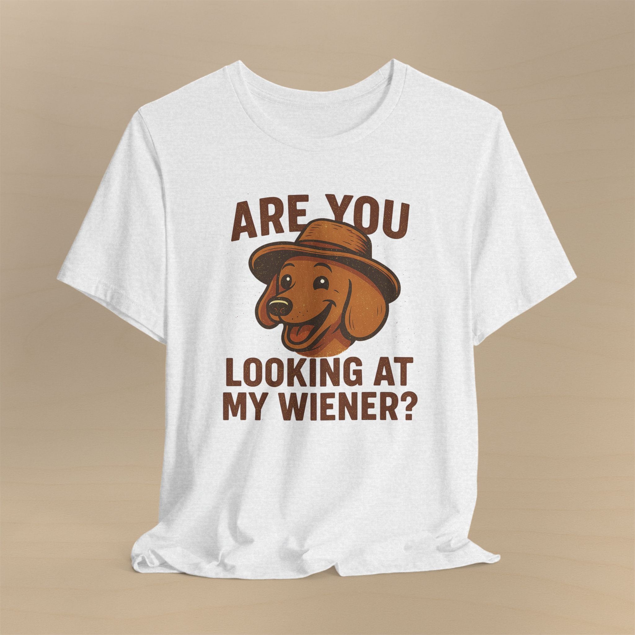 Funny Dog Lover Tee, Are You Looking at My Wiener? T-Shirt, Unisex Tee, Gift for Dog Owners, Pet Lover Apparel, Cute Animal Humor Shirt