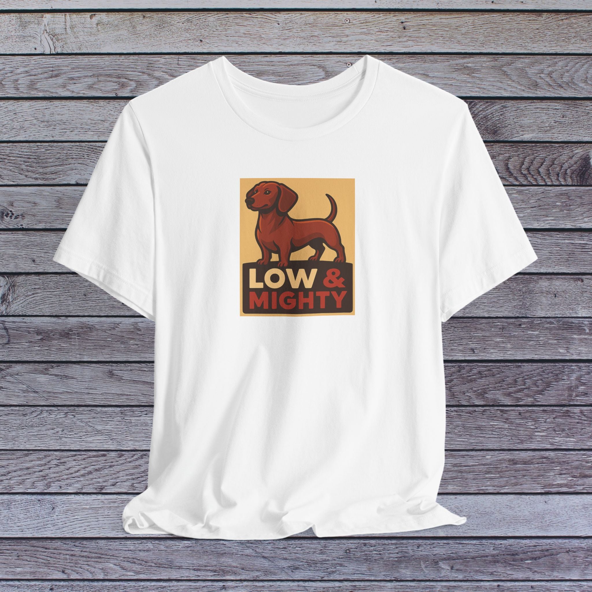 Low and Mighty – Dachshund Attitude Tee